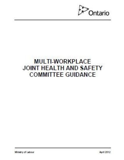 Image of the cover of publication titled  Multi-Workplace Joint Health and Safety Committees Guidance; April 2012
