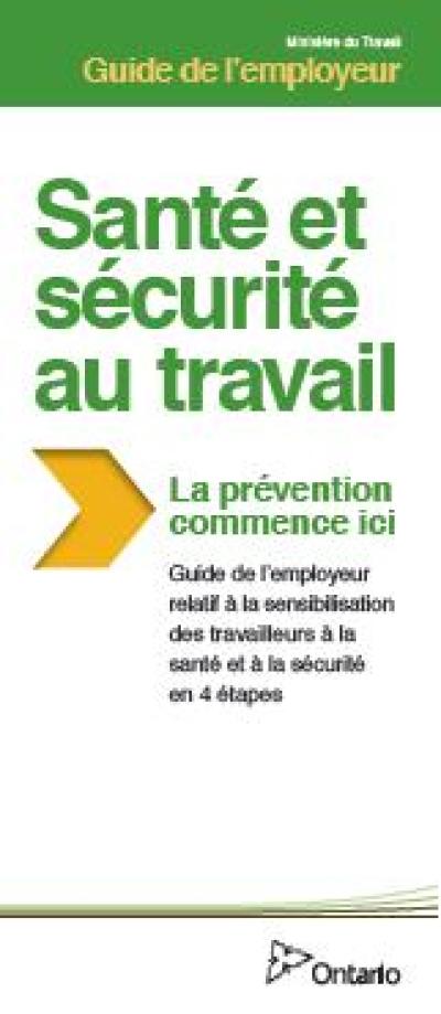 Image de la couverture de la publication intitulée Santé et sécurité au travail La prévention commence ici. Guide de l