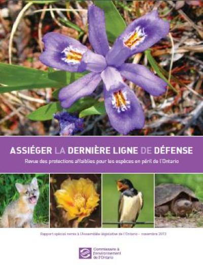 Image of the cover of publication titled  Assiéger la dernière ligne de défense: Revue des protections affaiblies pour les espèces en péril de l