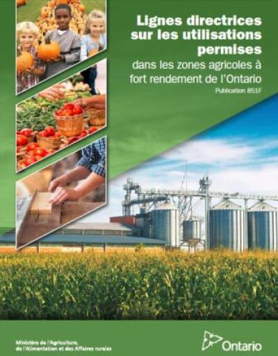 Image of the cover of publication titled  Pub 851: Lignes directrices sur les utilisations permises dans les zones agricoles à fort rendement de l