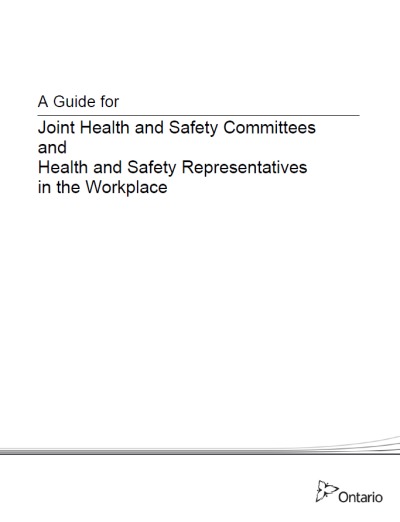 Image of the cover of publication titled  A Guide for Joint Health and Safety Committees and Health and Safety Representatives in the Workplace