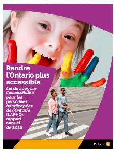 Image de la couverture de la publication intitulée Rendre l’Ontario plus accessible
Loi de 2005 sur l’accessibilité pour les personnes handicapées de l’Ontario (LAPHO), rapport annuel de 2020
