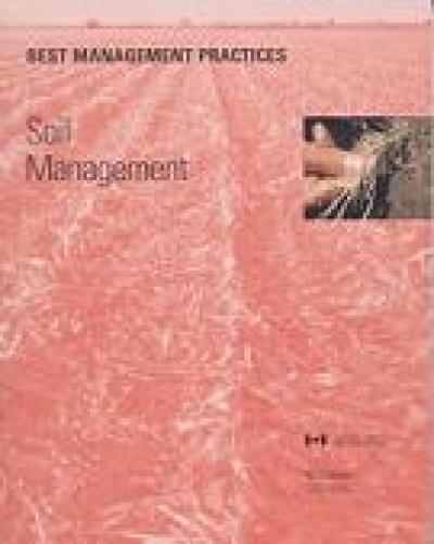 Image of the cover of publication titled  Best Management Practices Series: Soil Management