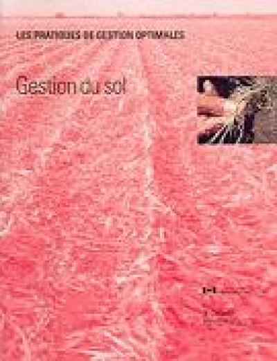 Image of the cover of publication titled  Les pratiques de gestion optimales: Gestion du sol