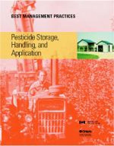 Image of the cover of publication titled  Best Management Practices Series: Pesticide Storage Handling & Application